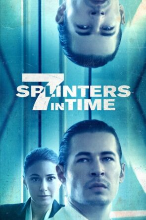 7 Splinters in Time (2018)