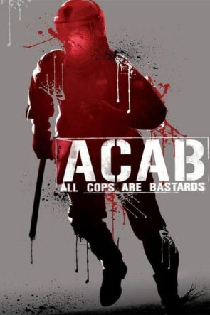 ACAB : All Cops Are Bastards (2012)