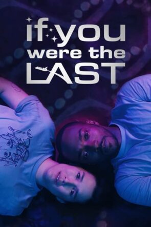 If You Were the Last (2024)