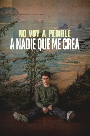 No voy a pedirle a nadie que me crea (2023)