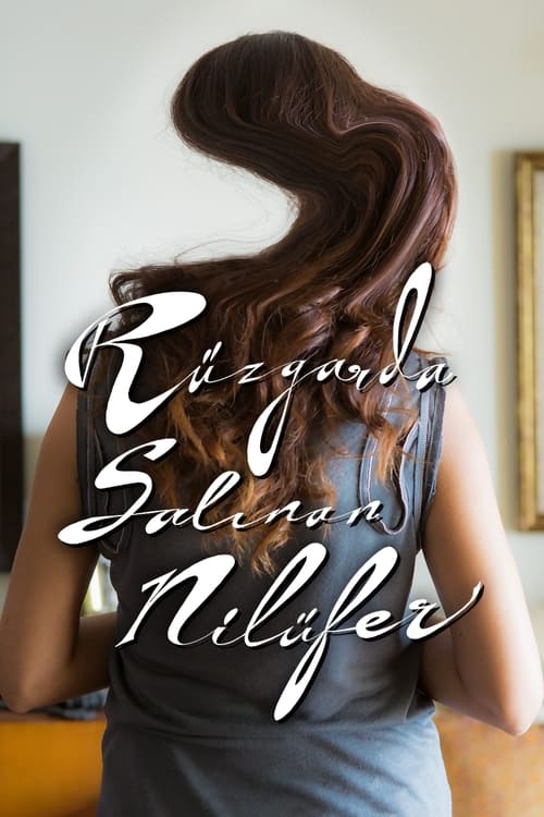 Rüzgarda Salınan Nilüfer (2016)