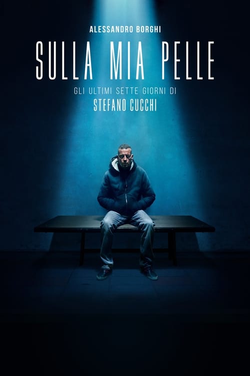 Sulla mia pelle (2018)