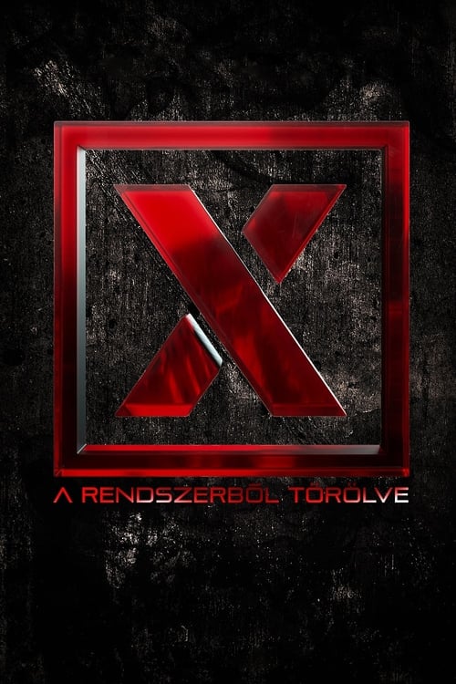 X – A rendszerből törölve (2018)