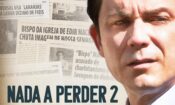 Nada a Perder 2: Não Se Pode Esconder a Verdade (2019)