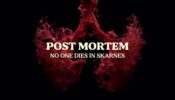 Post Mortem No One Dies in Skarnes izle